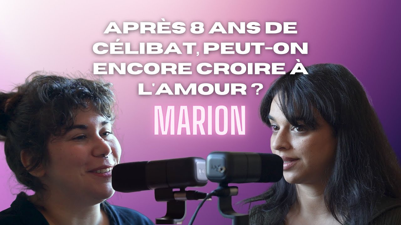Marion - Après 8 ans de célibat, peut-on encore croire à l'amour ?
