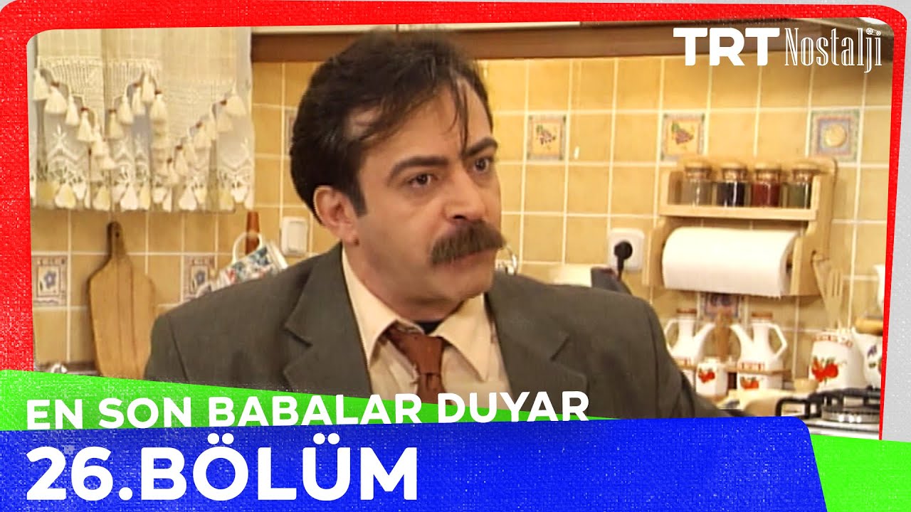 En Son Babalar Duyar 26. Bölüm @NostaljiTRT
