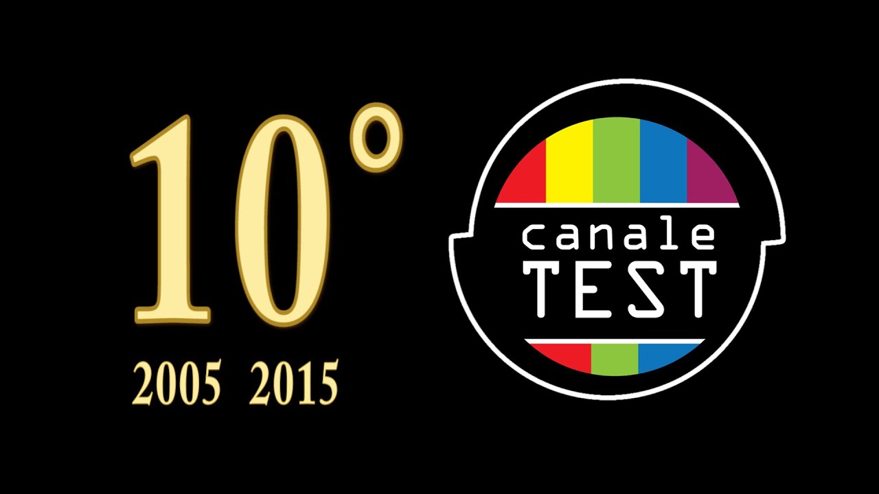 Il meglio di Canale Test - video per i 10 anni