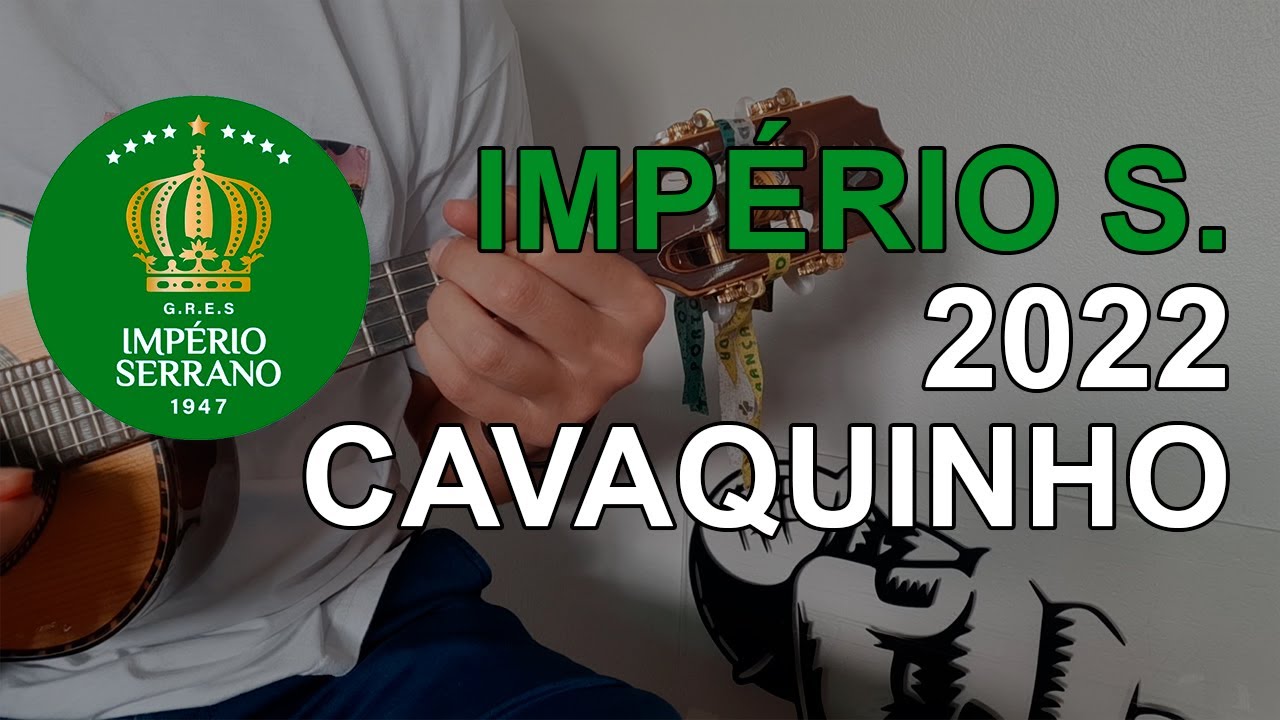 Império Serrano 2022 - Samba Enredo / Cavaquinho
