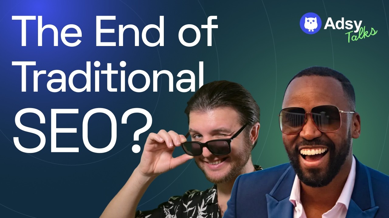 Is this the END of traditional SEO? ft Michael King (Adsy Talks ep.2)