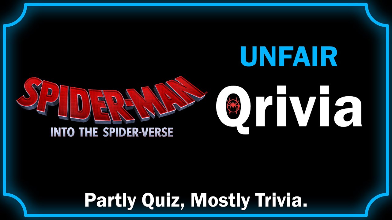Qrivia! Spider-Man: Into the Spider-verse - 10 UNFAIR Questions!