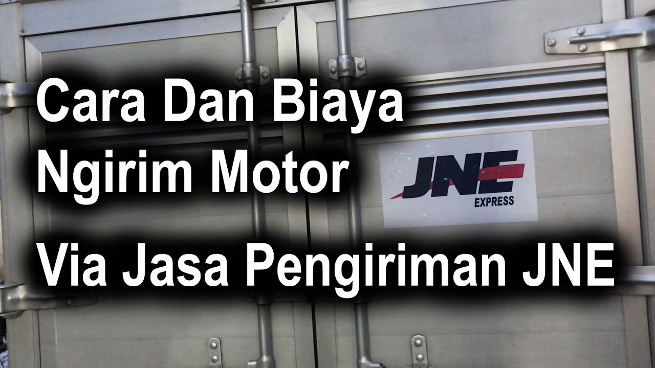 Cara Dan Biaya Ngirim Motor Lewat JNE