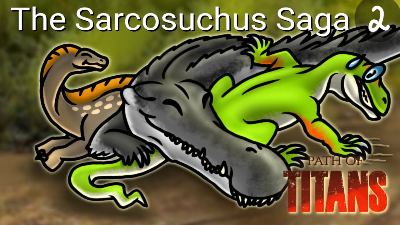 This Gator Likes to Chill... And Kill! | The Sarcosuchus Saga - Ep 2 | Path Of Titans Gameplay
