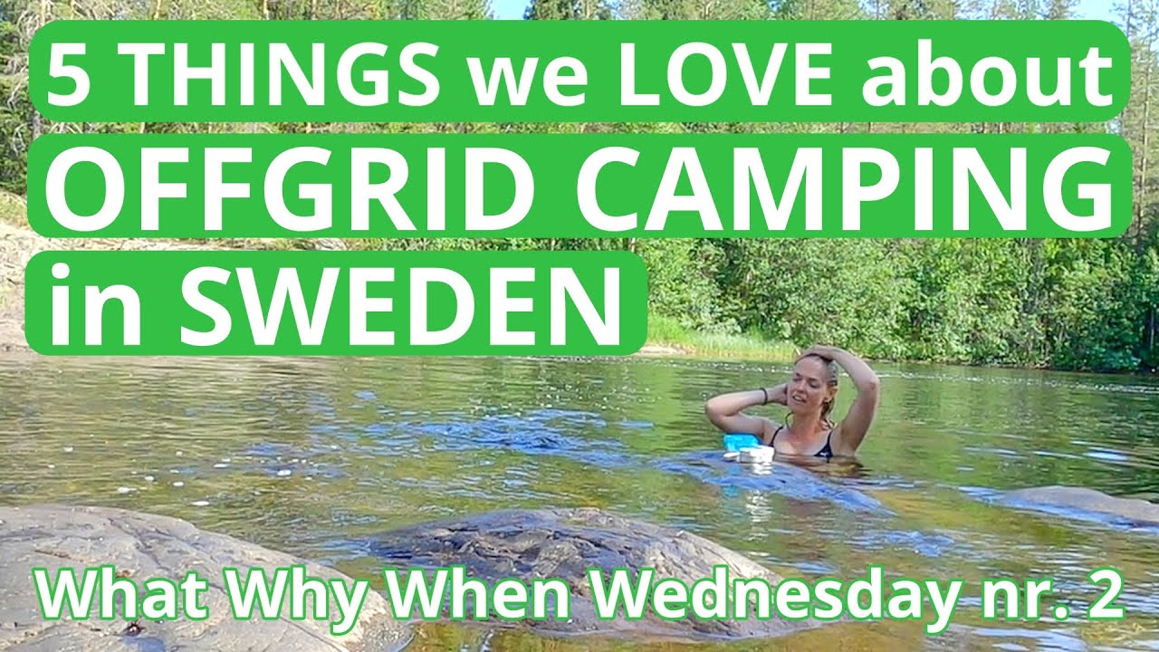5 reasons why ALLEMANSR&Auml;TTEN & OFFGRID CAMPING in SWEDEN is amazing | What Why When Wednesday nr 2.