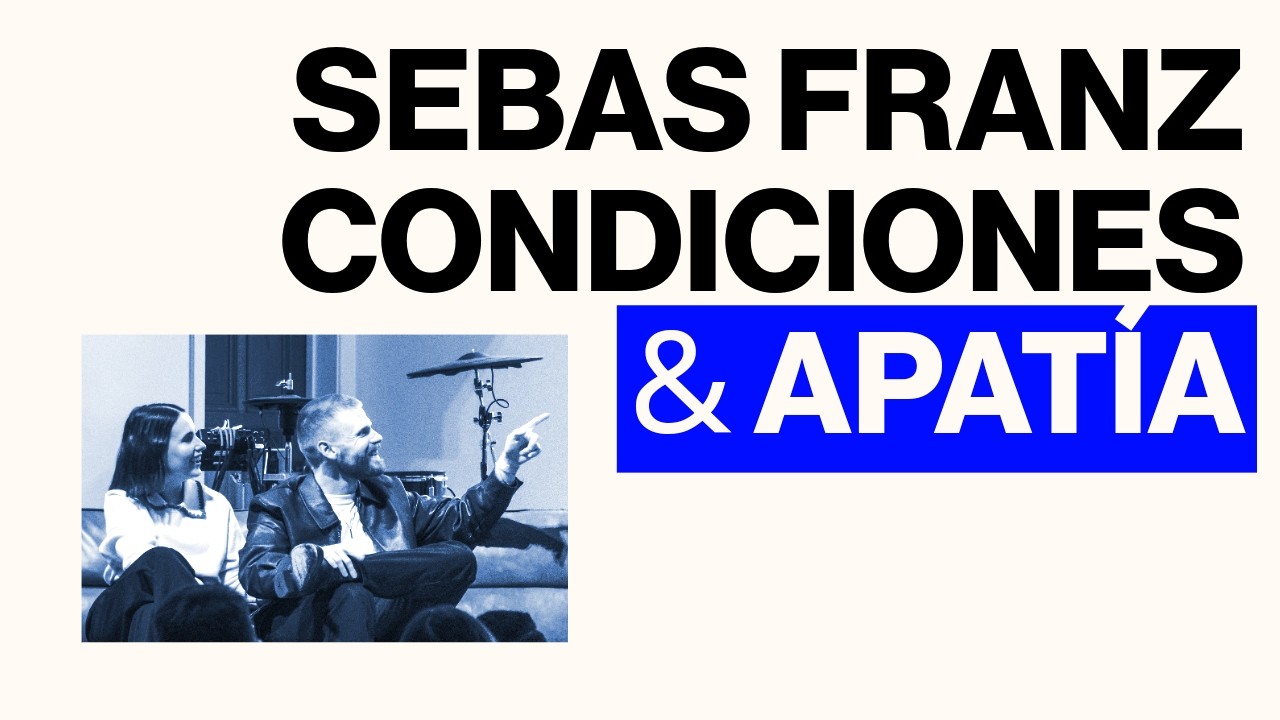 Condiciones & Apatía -  Sebastián Franz - Un Corazón Iglesia