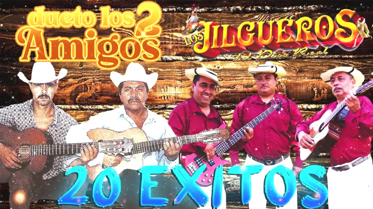 Los Jilgueros Del Pico Real, Dueto Los Dos Amigos - 20 Exitos Rancheras y Corridos Verdaderos