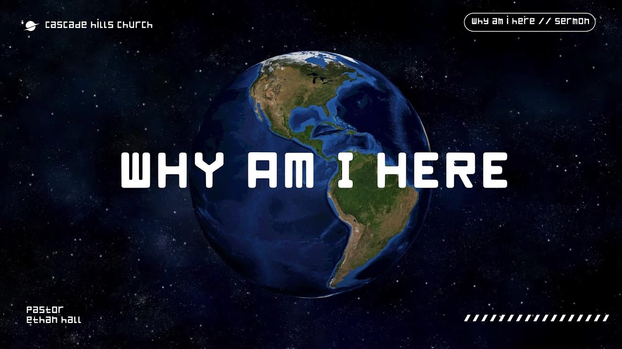 Why Am I Here?