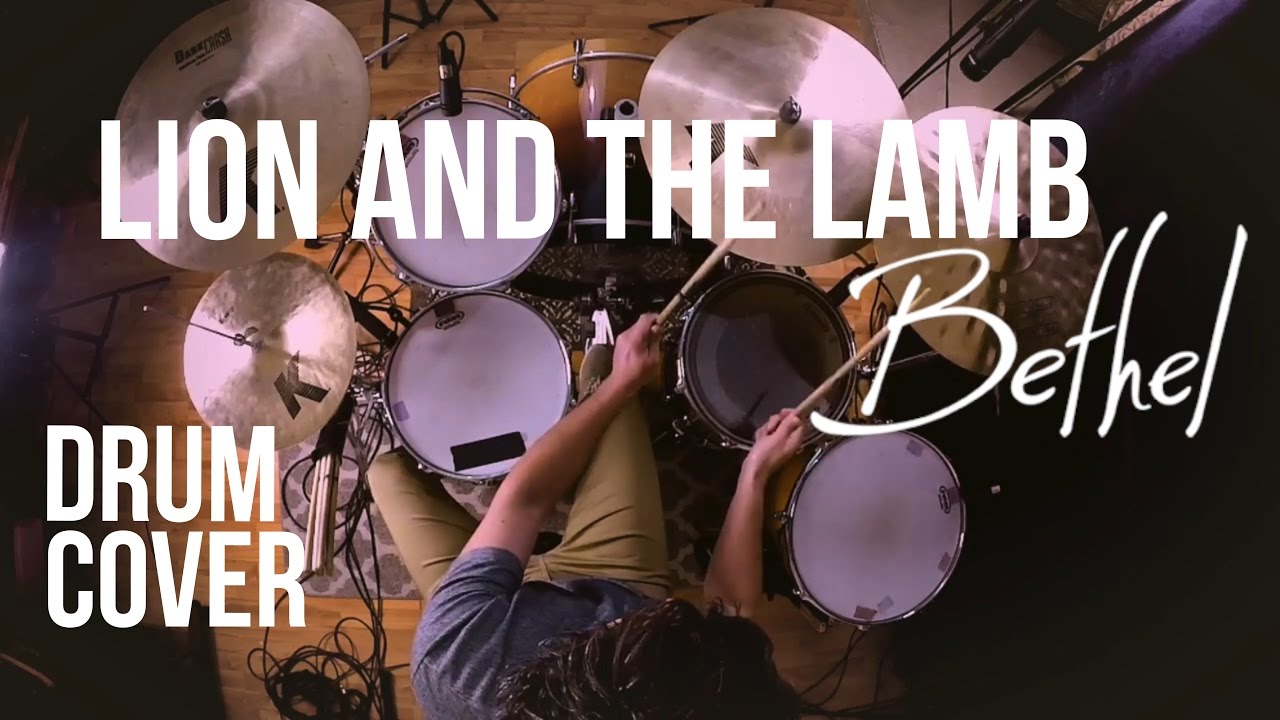 LION AND THE LAMB - BETHEL (DRUM COVER) SERGIO TORRENS | Worship Drummer
