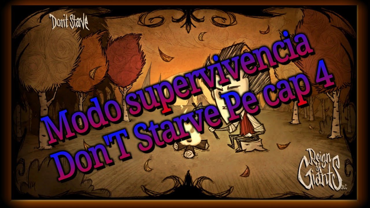 Jugando Don'T Starve Pe modo supervivencia capítulo 4 
