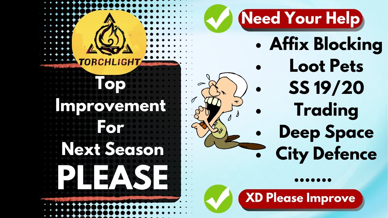 Torchlight: Infinite - Top Improvement For next Season - Need Your Suggestions/Feedback