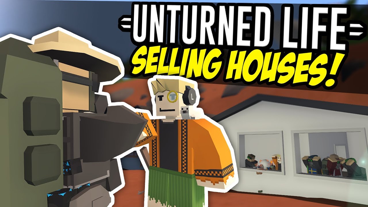 SELLING HOUSES - Unturned Life Roleplay #162