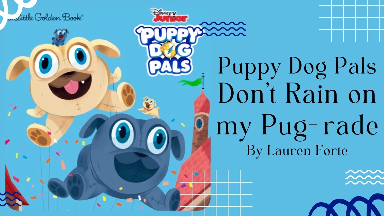 🐶 Puppy Dog Pals Don’t Rain On My Pug-Rade 🐶 Disney Junior Stories for Kids Read Aloud | READ ALONG