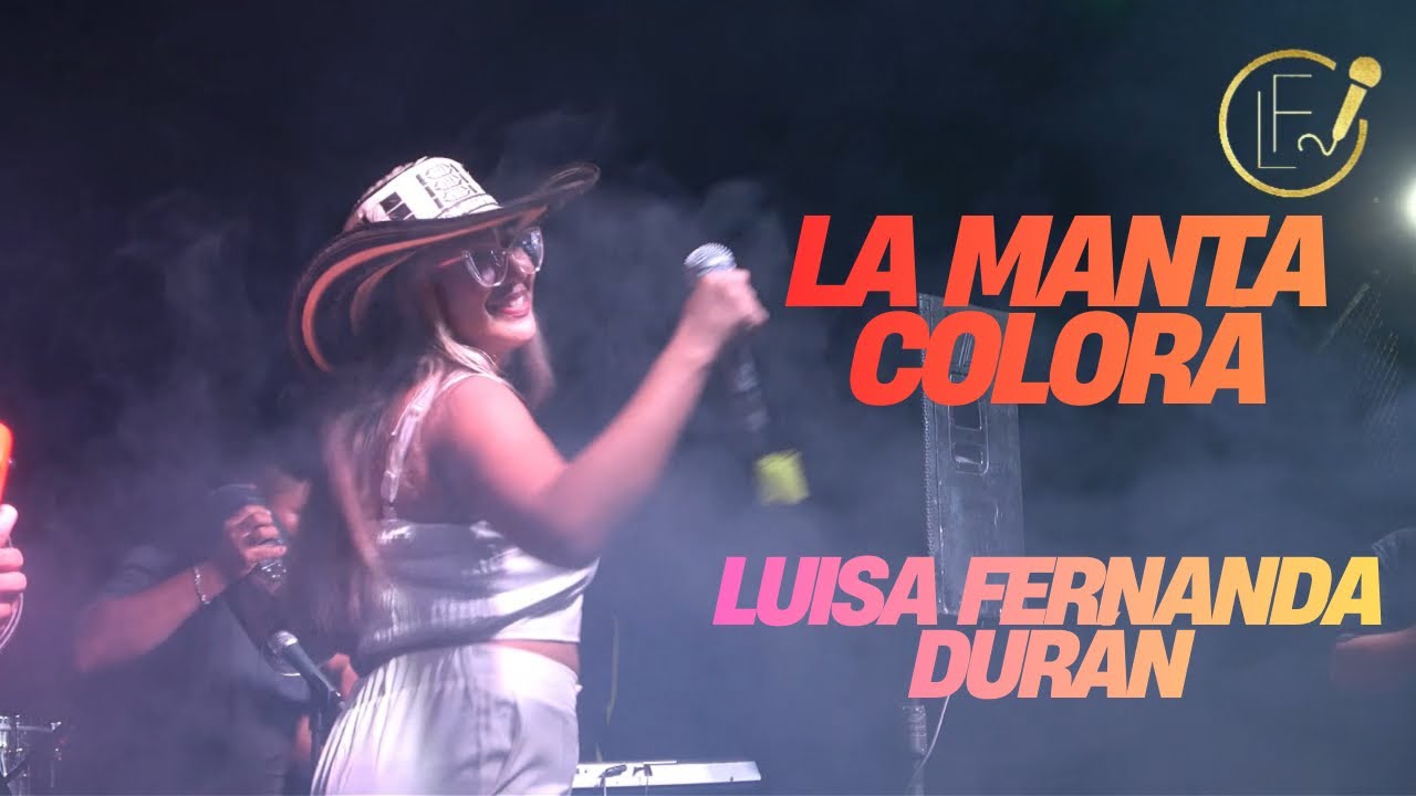 LA MANTA COLORÁ - LUISA FERNANDA DURÁN // EN VIVO 