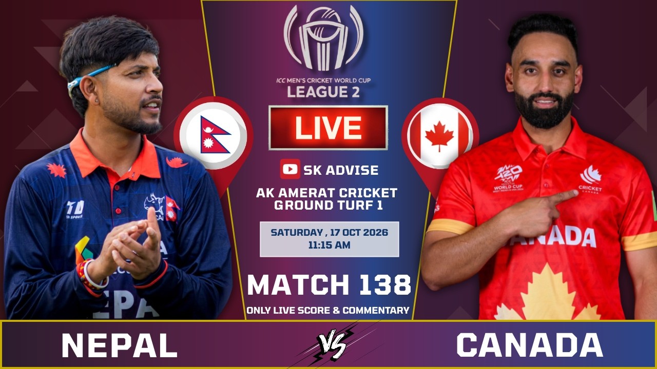 Nepal VS Canada LIVE SCORE & COMMENTARY | ICC CWC LEAGUE 2 | NEP VS CAN | MATCH 138 | SK ADVISE