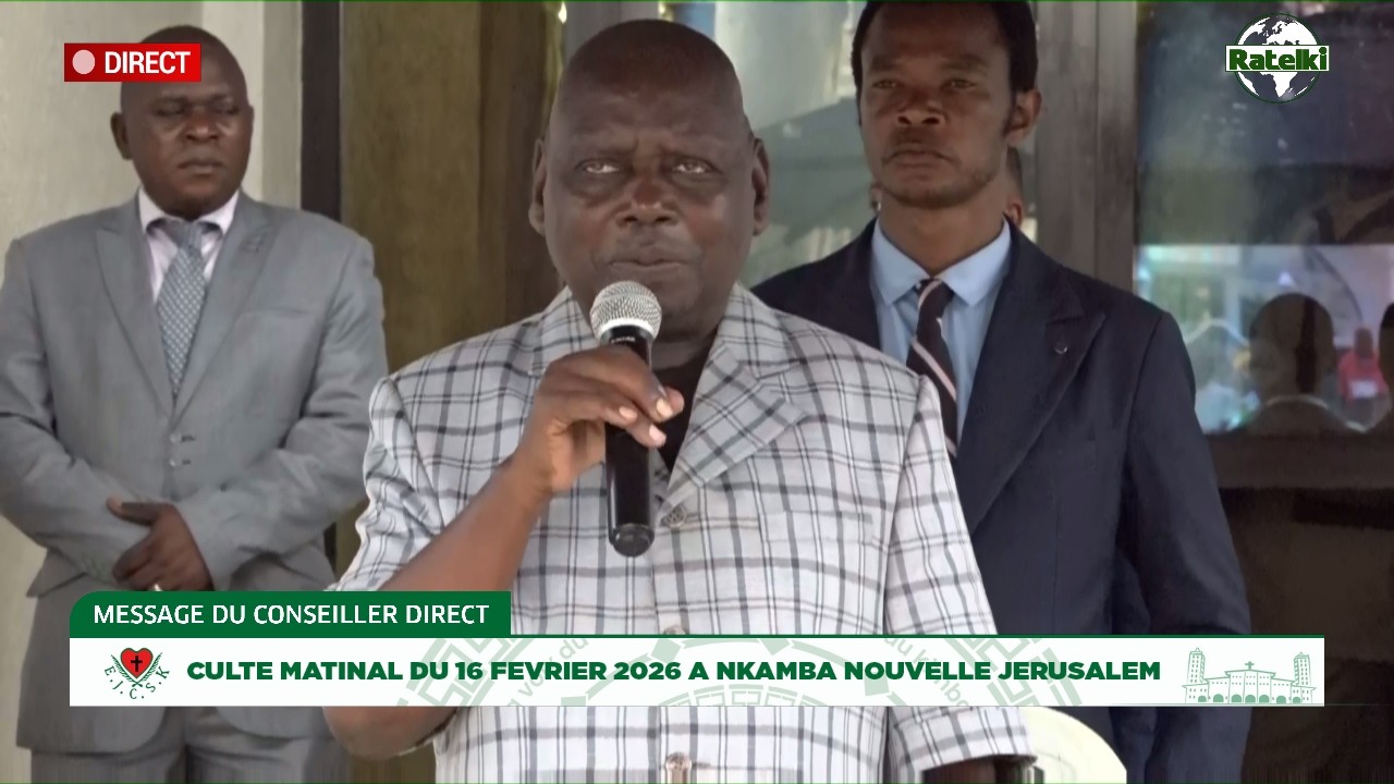MESSAGE MATINAL DU CONSEILLER DIRECT PAPA ANDRE MBENZA KIANGANI, 16 FEVRIER 2026 A NKAMBA