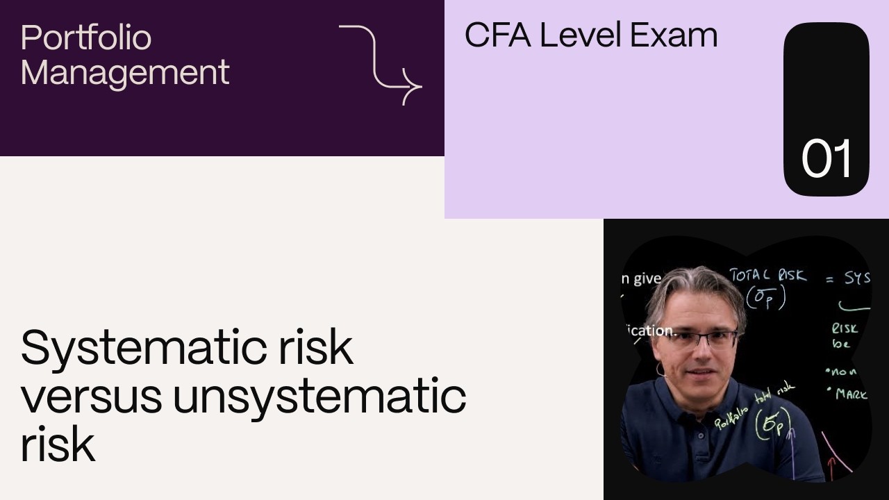 Systematic risk versus unsystematic risk (for the CFA Level 1 exam)