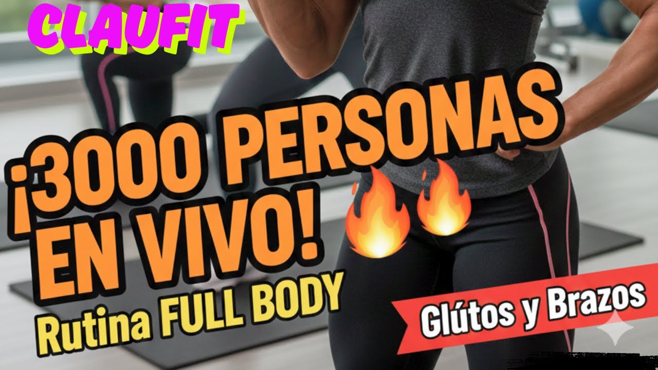 ¡3000 PERSONAS EN VIVO! 🔥 Rutina FULL BODY para un Cambio Total (Glúteos y Brazos)