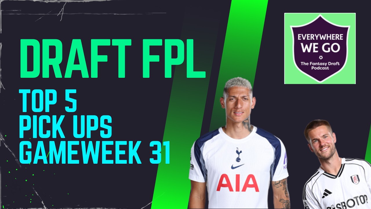 GW31 Best Waiver Pick Ups | Draft FPL