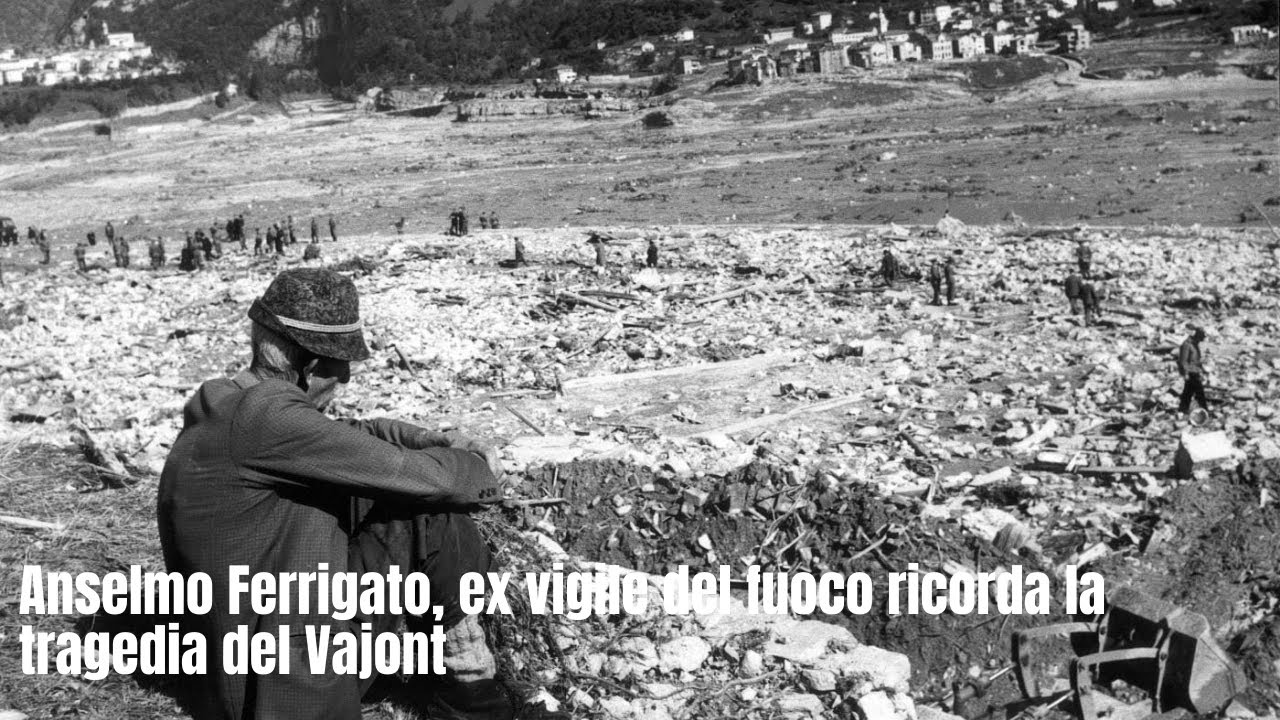 Anselmo Ferrigato, ex vigile del fuoco ricorda la tragedia del Vajont