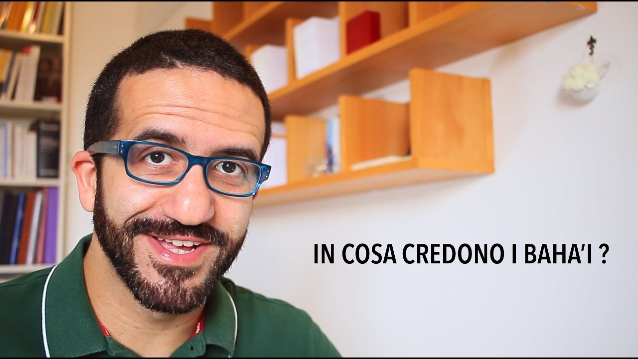 In cosa credono i Bahá'í ?