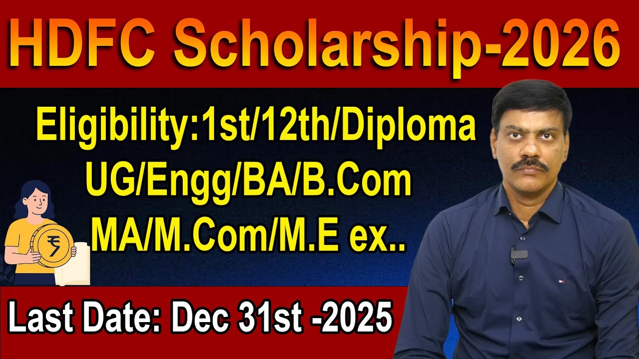 HDFC Scholarship-2026Eligibility:1st/12th/Diploma/UG/Engg/BA/B.Com/MA/M.Com/M.E ex..| DR . A. SATISH