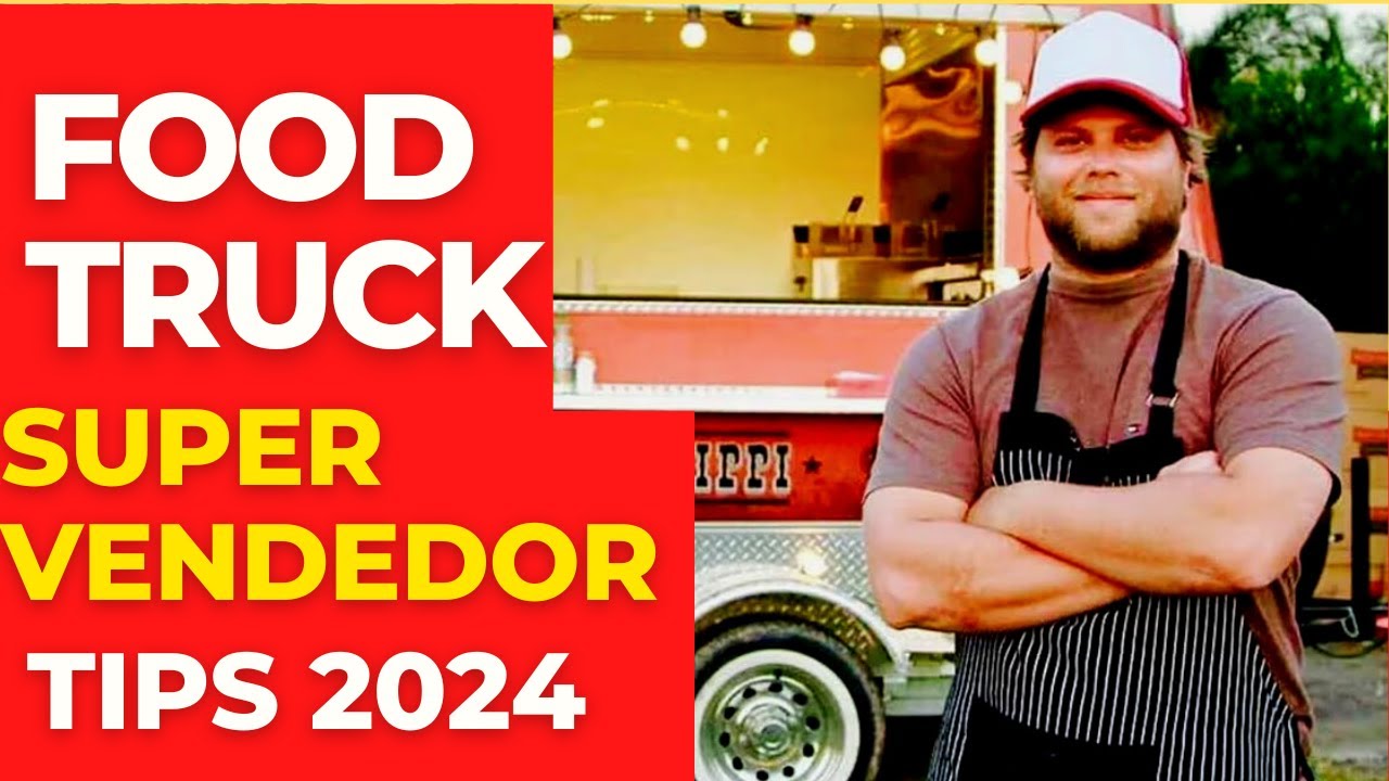 ✅ Como TENER EXITO con tu FOODTRUCK: 10 claves para VENDER MÁS en 2024 🚚