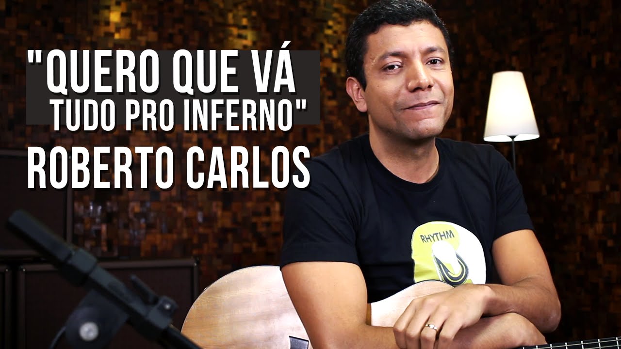Roberto Carlos - Quero Que Vá Tudo Pro Inferno (como tocar - aula de violão)