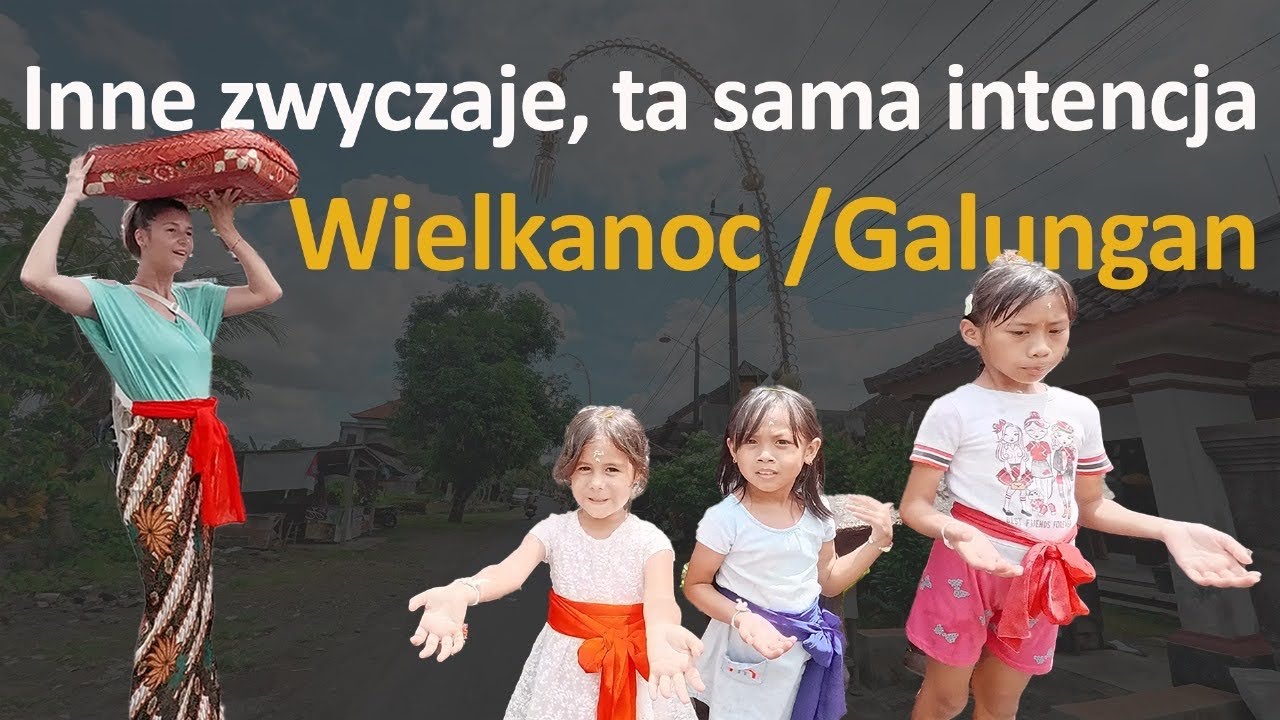 Polska Wielkanoc i Galungan na Bali – dwa światy, jedna intencja