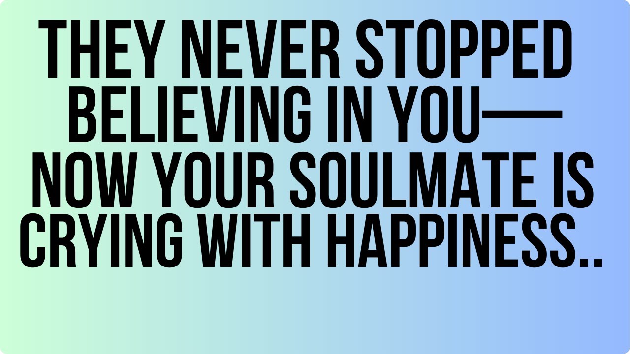 Angels Says : They Never Stopped Believing in You—Now Your Soulmate Is Crying With Happiness..