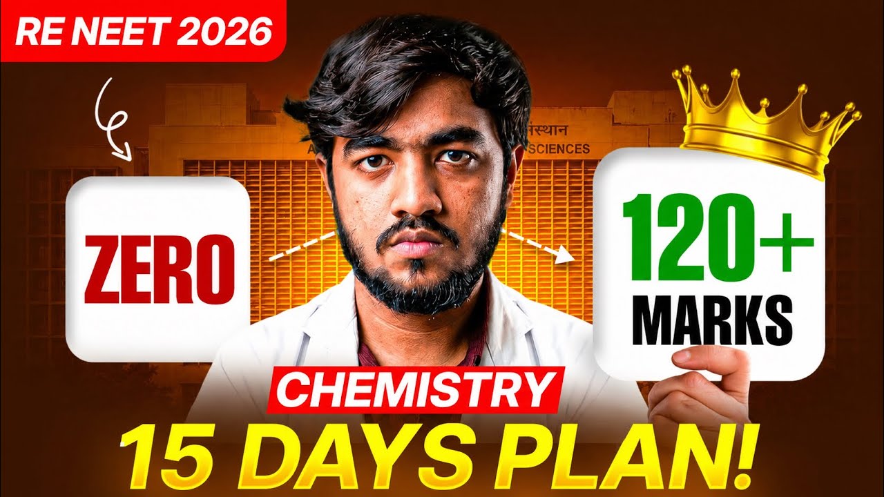 Zero to 120+ Chemistry Strategy for Last 15 Days🤯| Chemistry Plan for Re NEET 2026