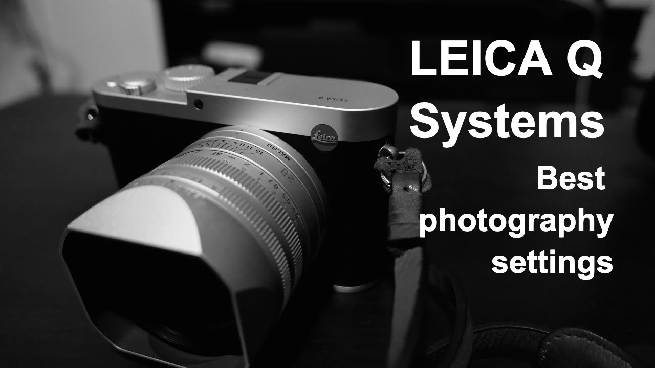 Leica Q complete Walkthrough - AND How to setup LEICA FOTOS app.