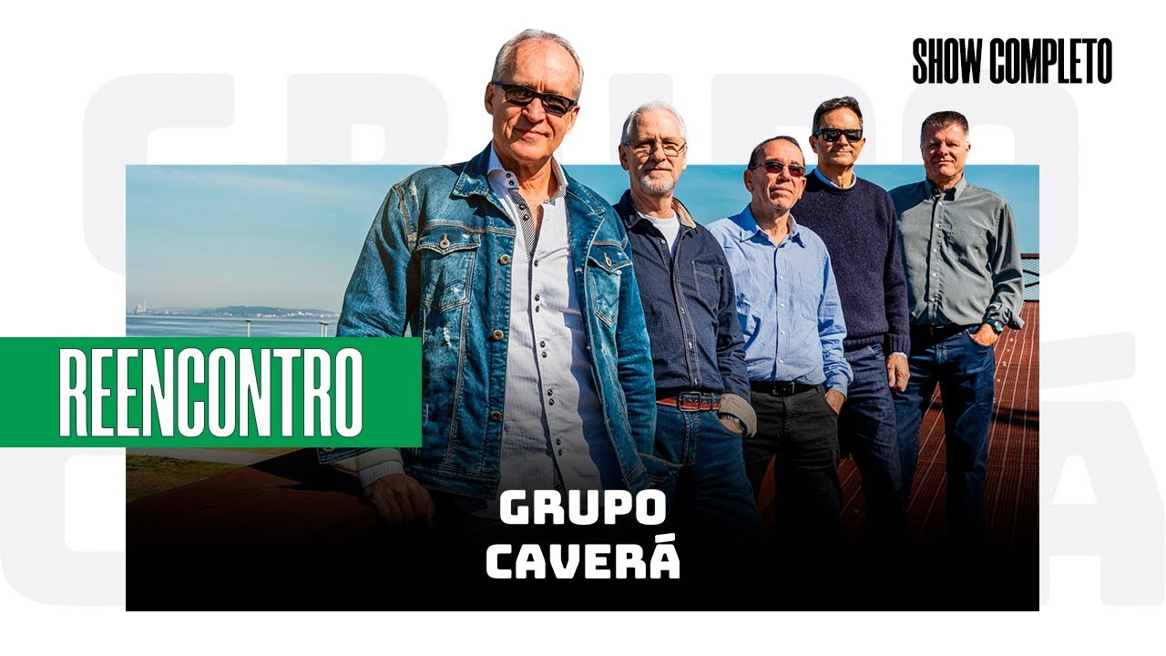 SHOW REENCONTRO COMPLETO - Grupo Caver&aacute;