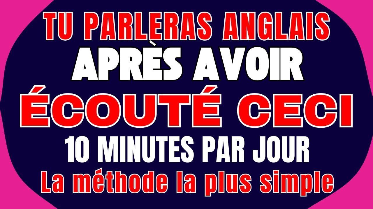 📚 TU PARLERAS ANGLAIS APRÈS AVOIR ÉCOUTÉ CECI 10 MINUTES PAR JOUR 🚀