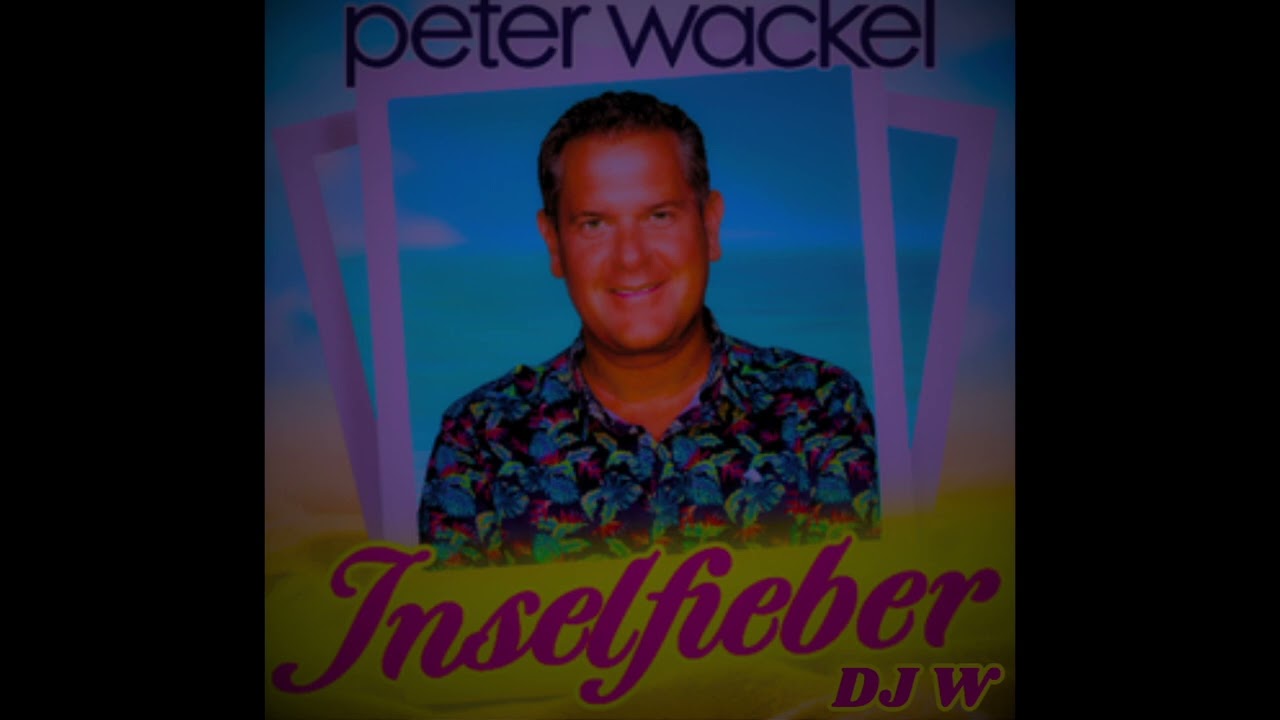 Inselfieber - Peter Wackel Remix DJW