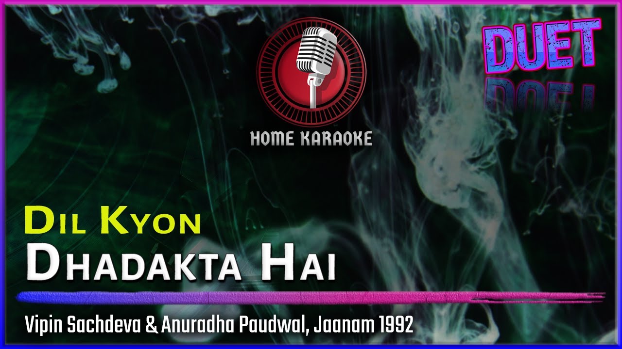 Dil Kyon Dhadakta Hai | Duet - Vipin Sachdeva & Anuradha Paudwal, Jaanam 1992 (Home Karaoke)