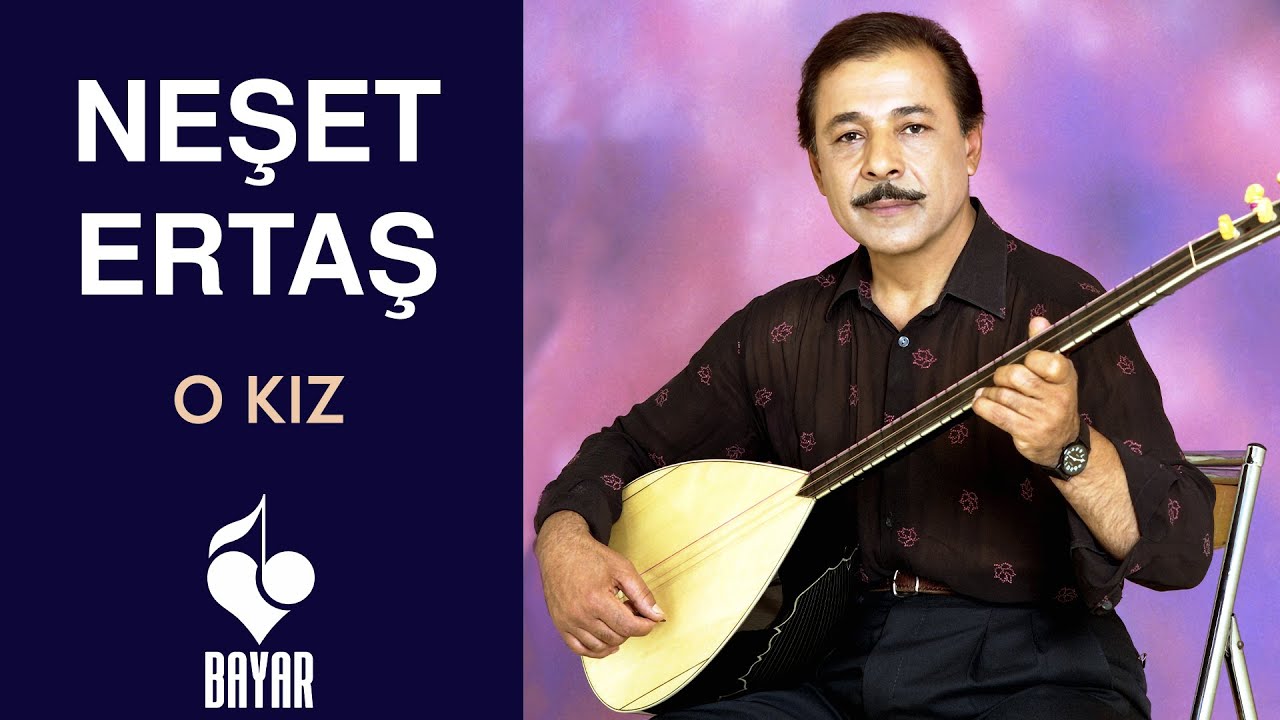 Neşet Ertaş - O Kız
