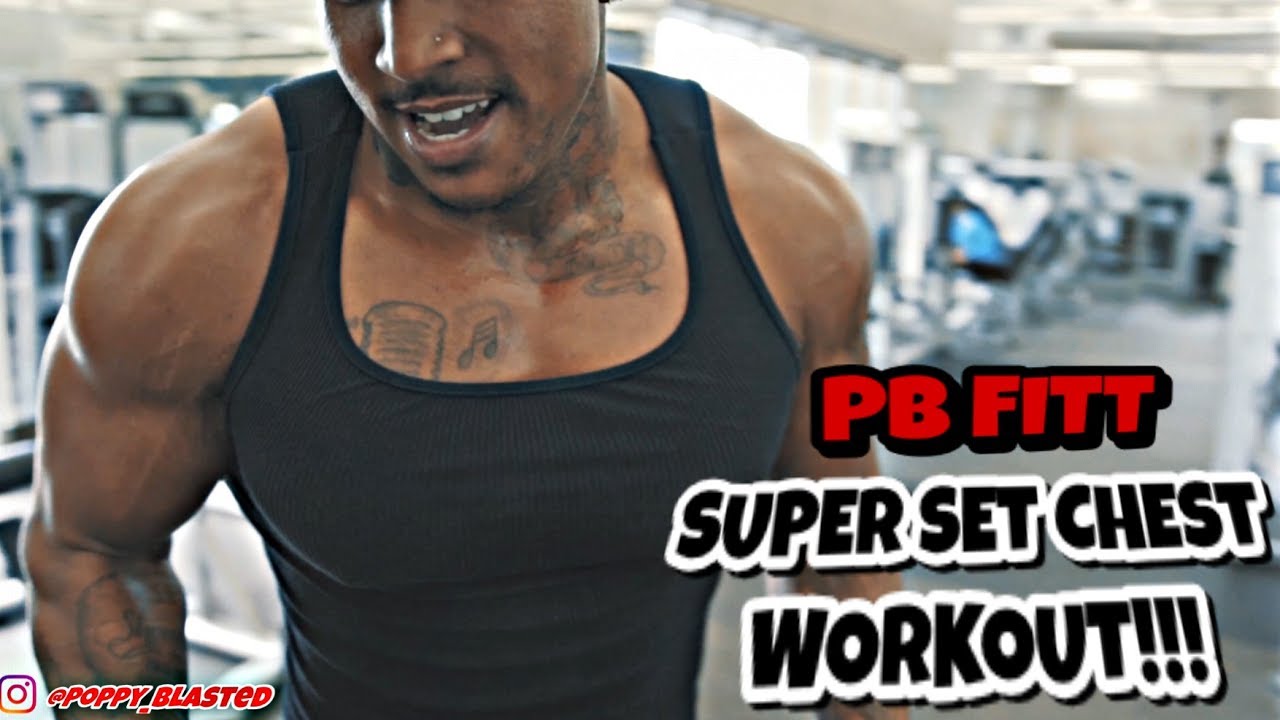 PB Fitt | CHEST WORKOUT AT THE GYM | SUPER SETS!