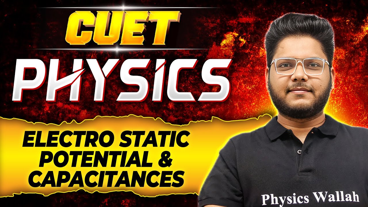 CUET 2024 Physics Maha-Revision 🤩 | Electro Static Potential & Capacitances | CUET Preparation 2024