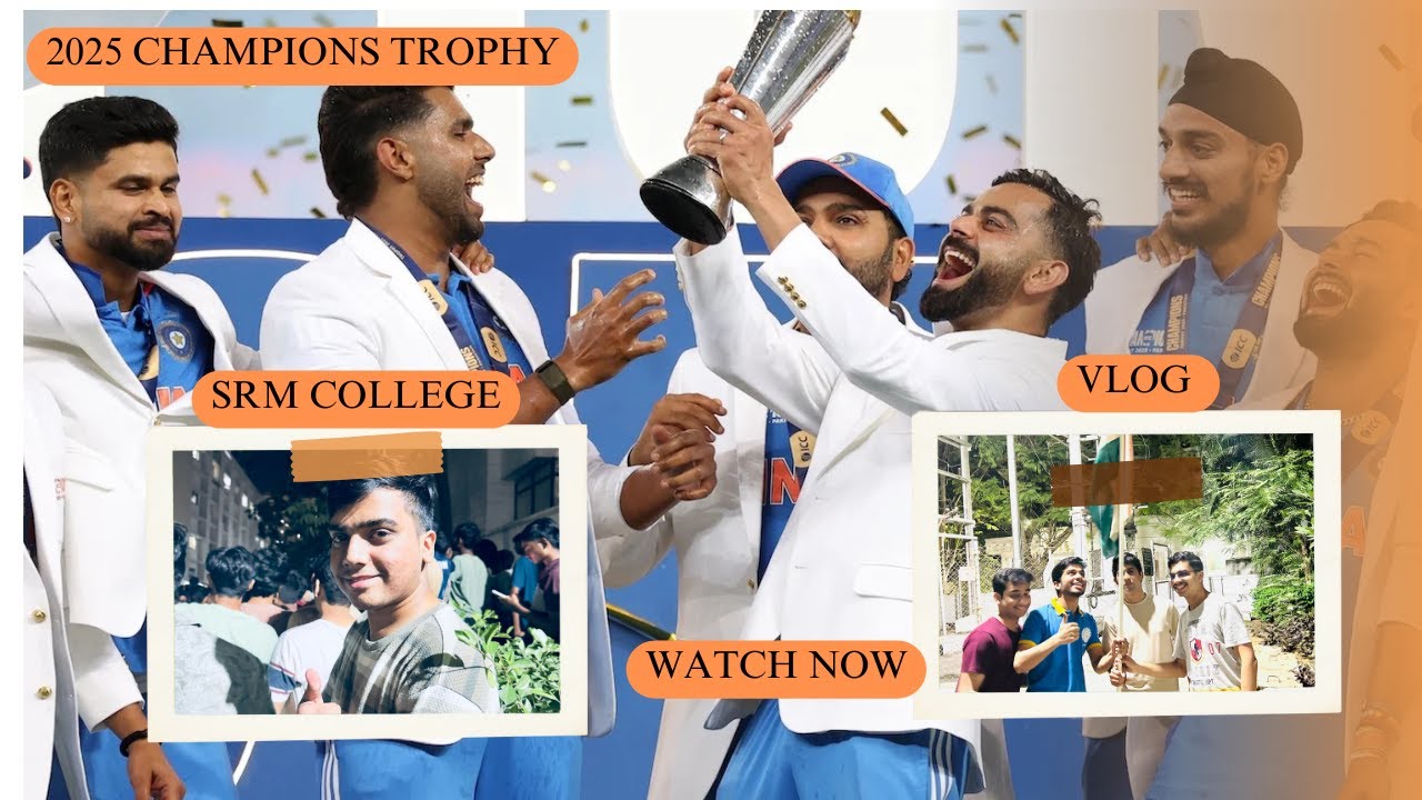 India 🇮🇳 Jeet Gaya 2025 Champions Trophy 🏆 | Episode 5 | BTech Life Masti 🤩| @SRMUniversityKtr  |