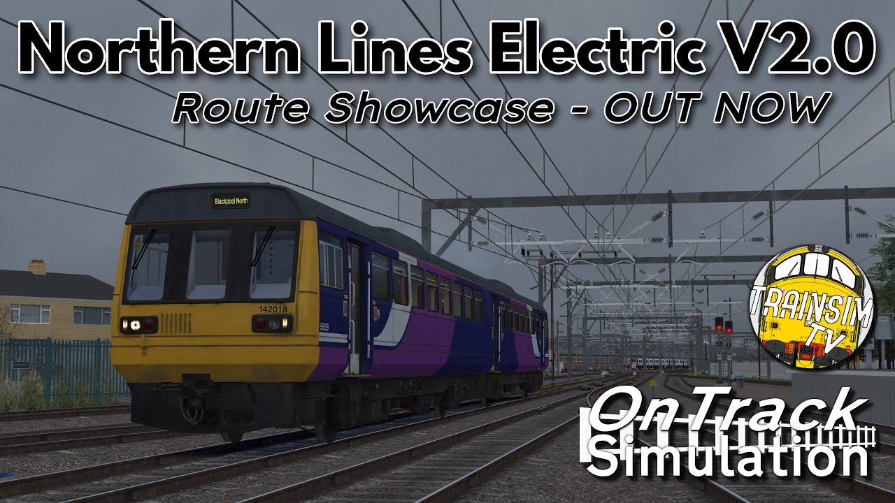 Train Simulator Classic: Northern Lines Electric V2.0 | OUT NOW!