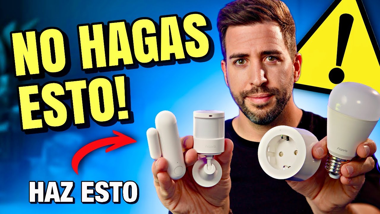 7 ERRORES que DEBES EVITAR al empezar tu CASA INTELIGENTE 🏠 Mi Experiencia