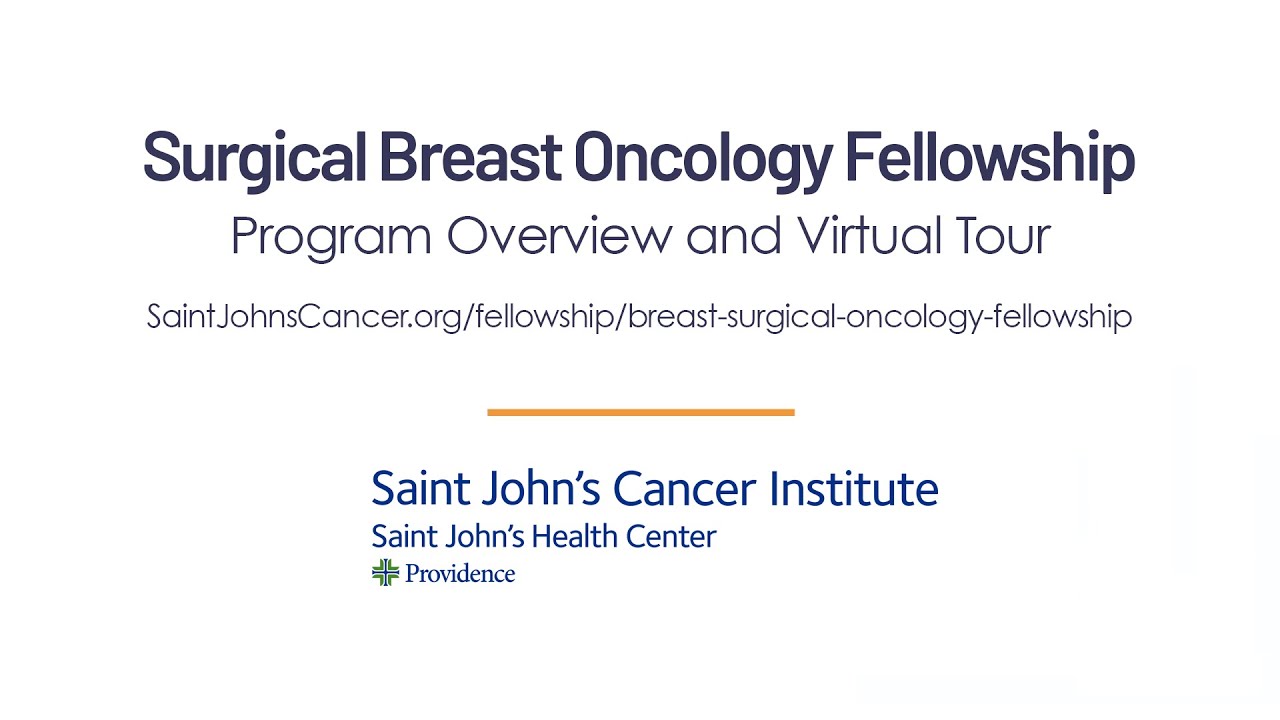 Breast Surgical Oncology Fellowship - Program Overview & Virtual Tour