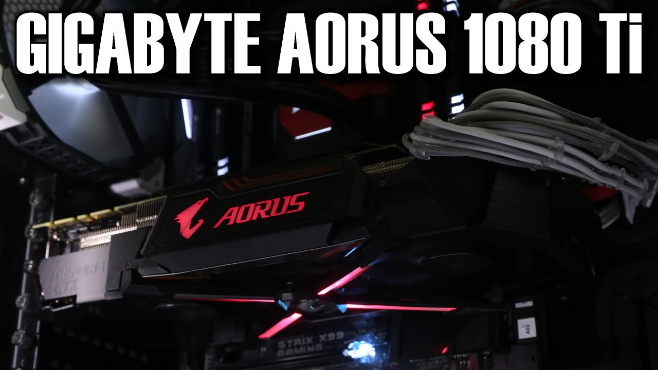 Gigabyte Aorus GTX1080 Ti Review