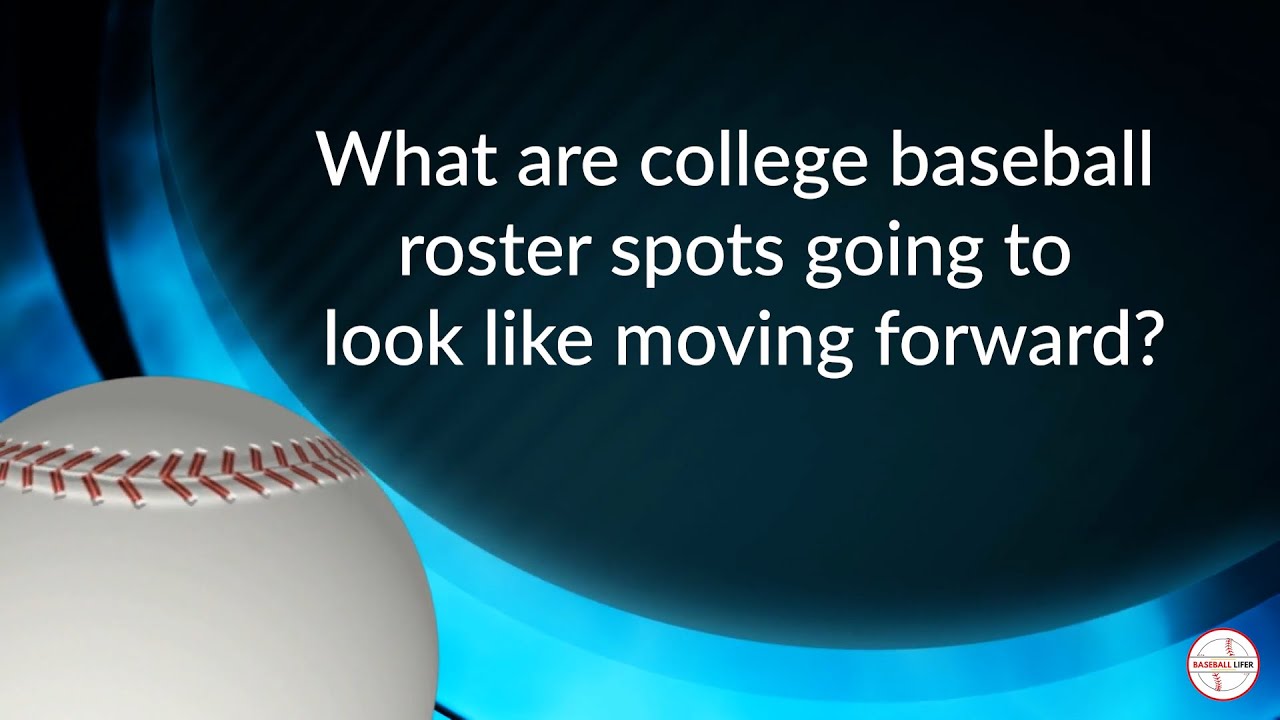 College Baseball Roster Spots&mdash;What you NEED to know!