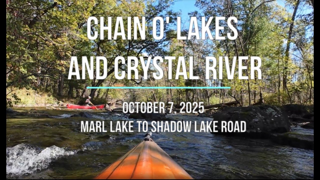 Kayaking the Chain O’ Lakes & Crystal River - Marl Lake to Shadow Lake Rd in Waupaca, WI - Oct 2025