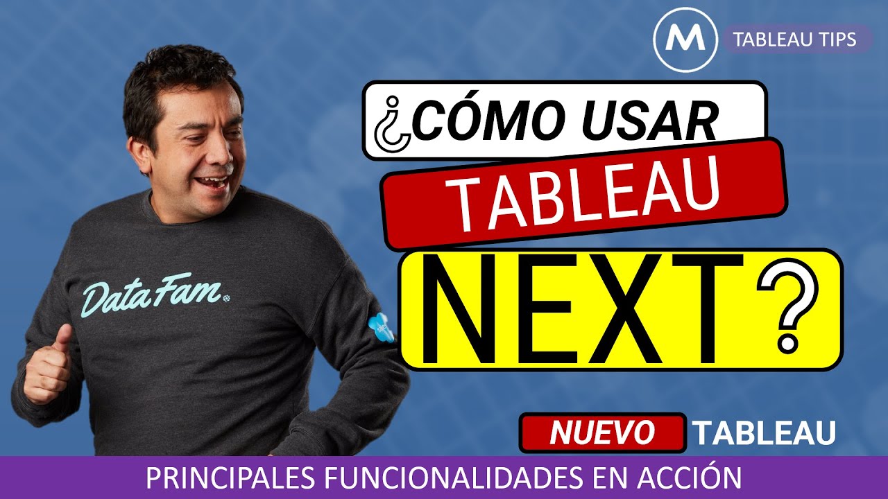 Tableau Next: Conoce las principales funcionalidades en Acción