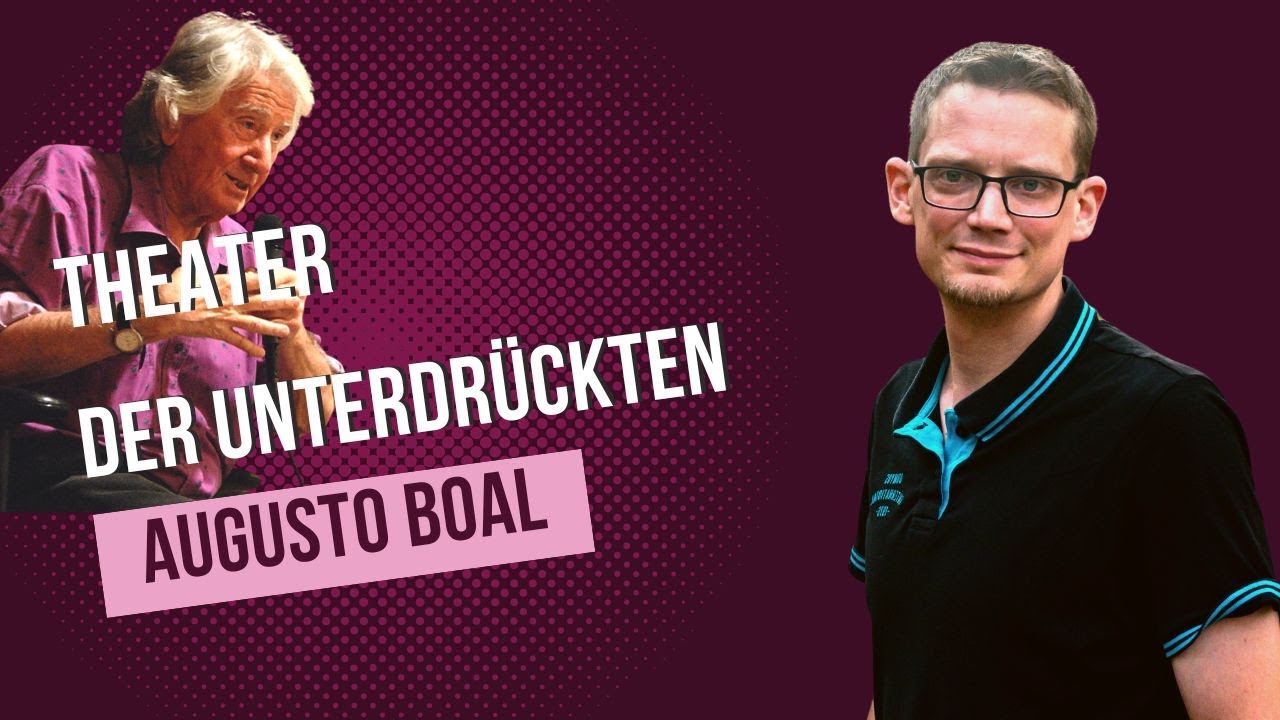 Theater der Unterdrückten und ihr Erfinder Augusto Boal