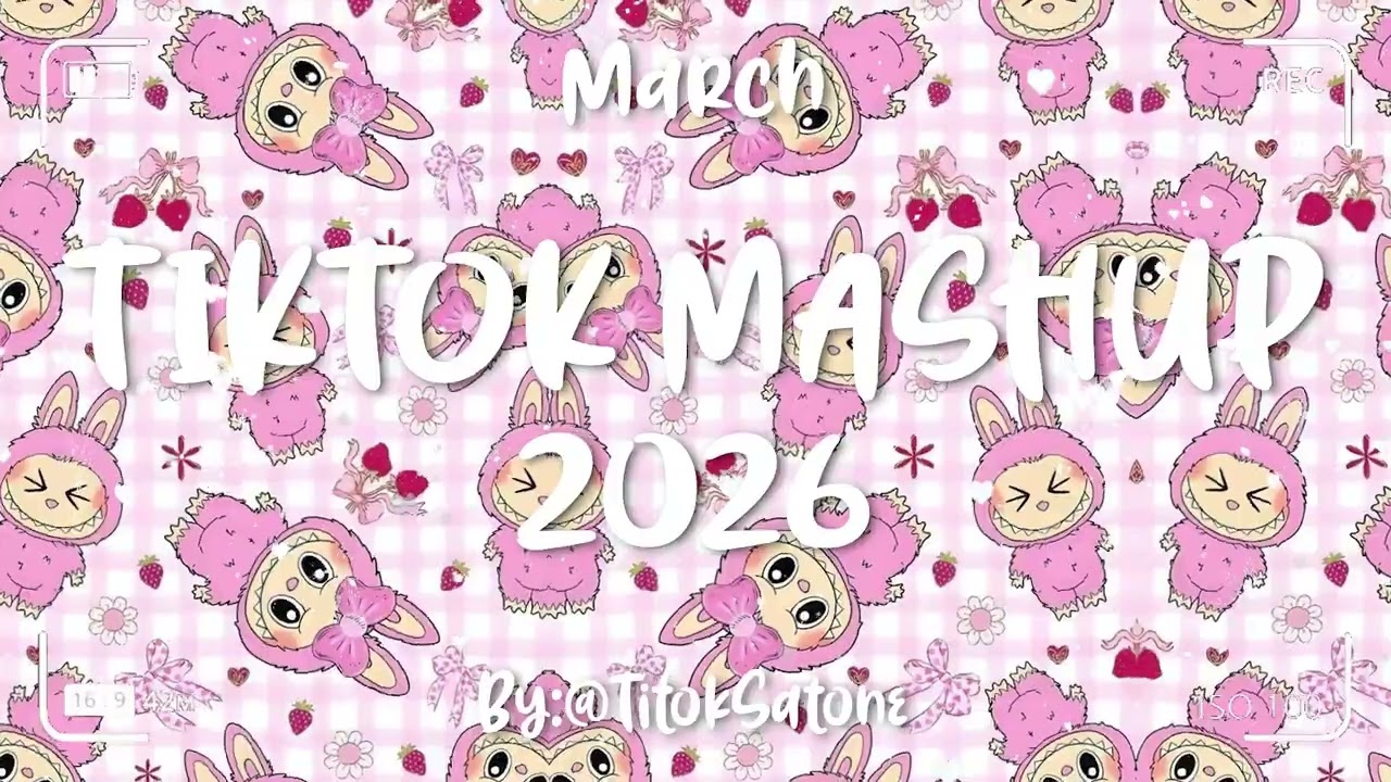 Tiktok Mashup March 💗2026💗 (Not Clean)