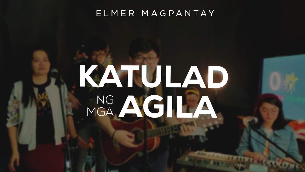 Katulad ng mga Agila (New Version) Elmer Magpantay